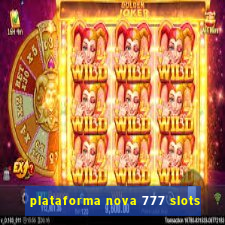 plataforma nova 777 slots